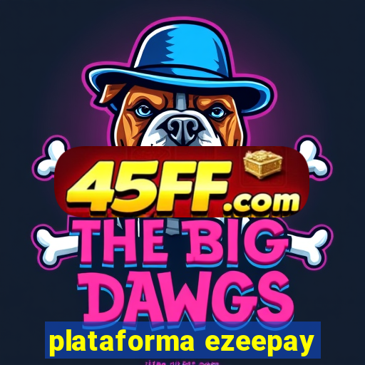 plataforma ezeepay